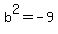 b%5E2+=+-9