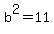 b%5E2+=+11