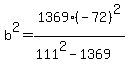 b%5E2+=+1369%28-72%29%5E2%2F%28111%5E2+-+1369%29