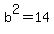b%5E2+=+14