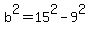 b%5E2+=+15%5E2+-+9%5E2