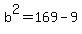 b%5E2+=+169+-+9