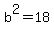 b%5E2+=+18