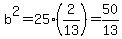 b%5E2+=+25%2A%282%2F13%29+=+50%2F13