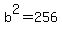 b%5E2+=+256