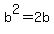 b%5E2+=+2b