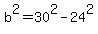b%5E2+=+30%5E2+-+24%5E2