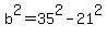 b%5E2+=+35%5E2+-+21%5E2