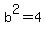b%5E2+=+4