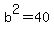 b%5E2+=+40