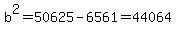 \"b%5E2+=+50625+-+6561+=+44064\"