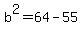 b%5E2+=+64+-+55