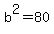 b%5E2+=+80