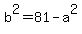 b%5E2+=+81+-+a%5E2