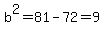 b%5E2+=+81-72+=+9