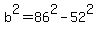 b%5E2+=+86%5E2+-+52%5E2