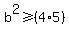 b%5E2+%3E=%284%2A5%29