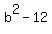 b%5E2+-+12
