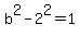 \"b%5E2+-+2%5E2+=+1\"