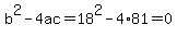 b%5E2+-+4ac+=+18%5E2+-+4%2A81+=+0
