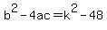 b%5E2+-+4ac+=+k%5E2+-+48