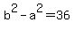 b%5E2+-+a%5E2+=+36
