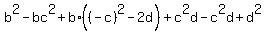 b%5E2+-+bc%5E2+%2B+b%2A%28%28-c%29%5E2-2d%29+%2B+c%5E2d+-+c%5E2d+%2B+d%5E2