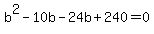 b%5E2-10b-24b+%2B240=0