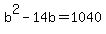 b%5E2-14b=1040