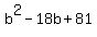 b%5E2-18b%2B81