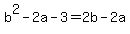 b%5E2-2a-3=2b-2a