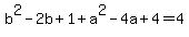 b%5E2-2b%2B1%2Ba%5E2-4a%2B4+=+4