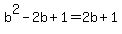 b%5E2-2b%2B1=2b%2B1