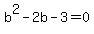 b%5E2-2b-3=0
