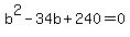 b%5E2-34b+%2B240=0