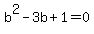 b%5E2-3b%2B1=0