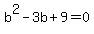 b%5E2-3b%2B9+=+0