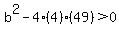 b%5E2-4%284%29%2849%29+%3E+0