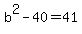 b%5E2-40=41