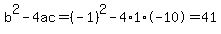 b%5E2-4ac=%28-1%29%5E2-4%2A1%2A-10=41