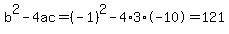 b%5E2-4ac=%28-1%29%5E2-4%2A3%2A-10=121