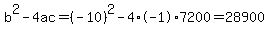 b%5E2-4ac=%28-10%29%5E2-4%2A-1%2A7200=28900