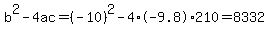 b%5E2-4ac=%28-10%29%5E2-4%2A-9.8%2A210=8332