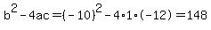 b%5E2-4ac=%28-10%29%5E2-4%2A1%2A-12=148