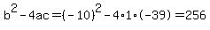 b%5E2-4ac=%28-10%29%5E2-4%2A1%2A-39=256