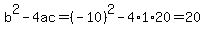 b%5E2-4ac=%28-10%29%5E2-4%2A1%2A20=20