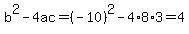 b%5E2-4ac=%28-10%29%5E2-4%2A8%2A3=4