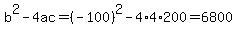 b%5E2-4ac=%28-100%29%5E2-4%2A4%2A200=6800