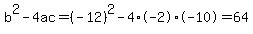 b%5E2-4ac=%28-12%29%5E2-4%2A-2%2A-10=64