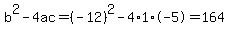 b%5E2-4ac=%28-12%29%5E2-4%2A1%2A-5=164